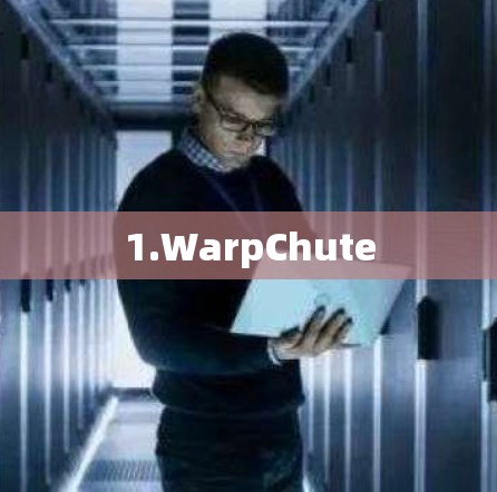 1.WarpChute 1.WarpChute