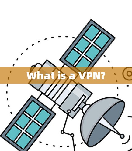 What is a VPN? What is a VPN?